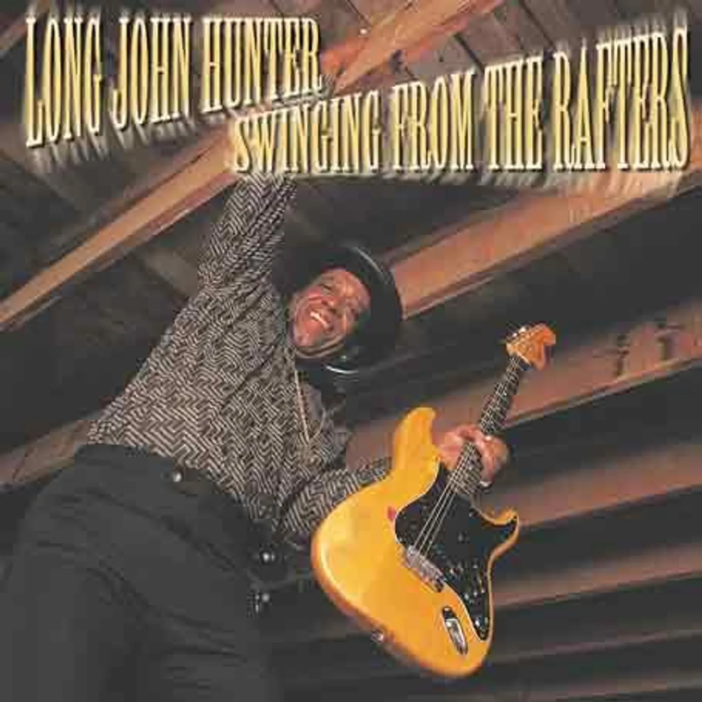 Long John Hunter SWINGING FROM THE RAFTERS CD