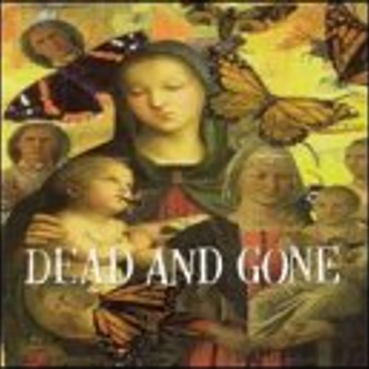 Dead And Gone GOD LOVES EVERYONE BUT YOU CD