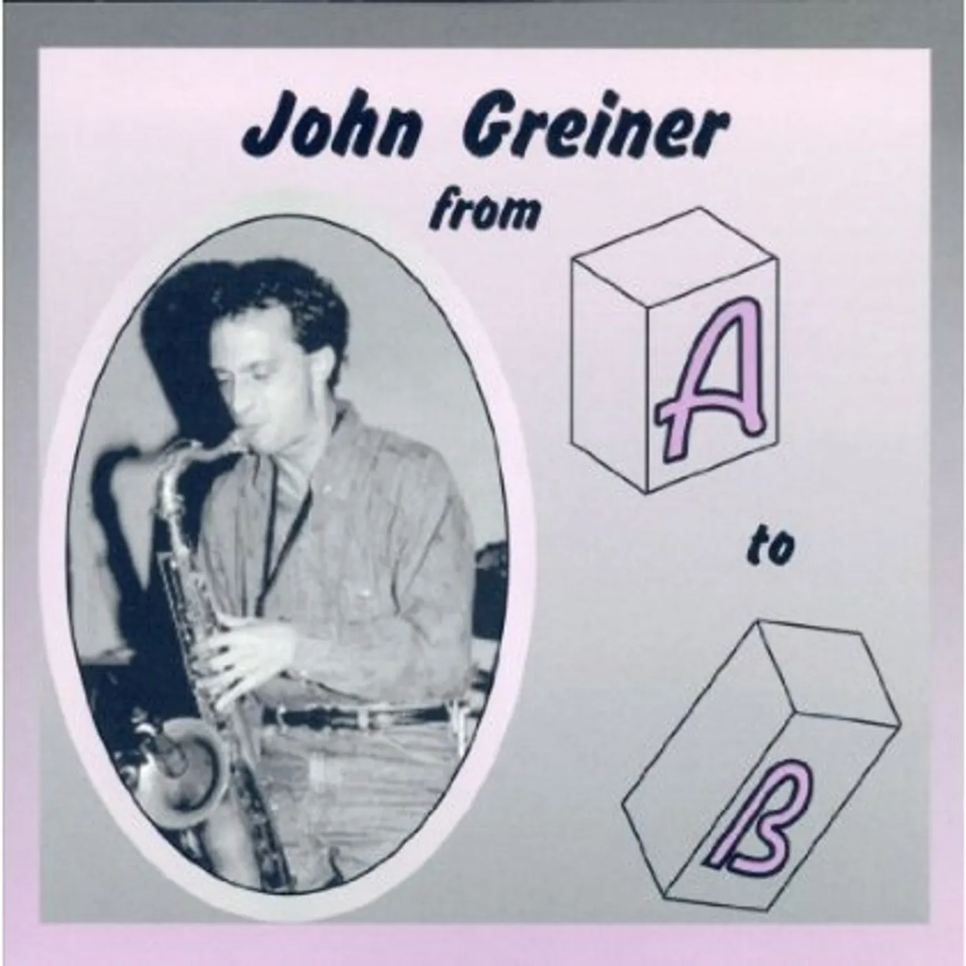 John Greiner FROM A TO B CD
