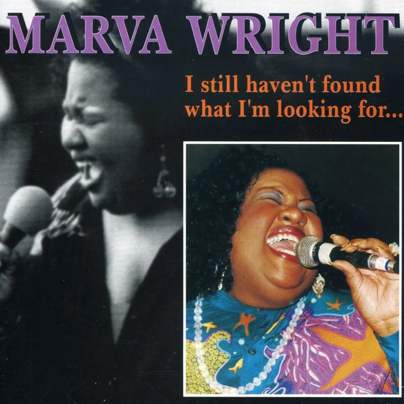 Marva Wright I STILL HAVEN'T FOUND WHAT I'M LOOKING FOR CD