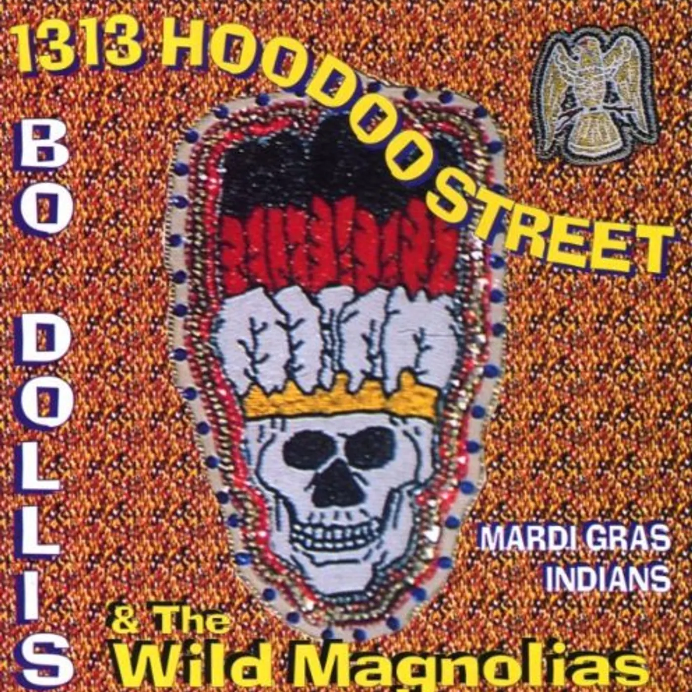 Big Chief Bo Dollis Jr. & the Wild Magnolias 1313 HOODOO STREET (WORLD WIDE HOODOO) CD