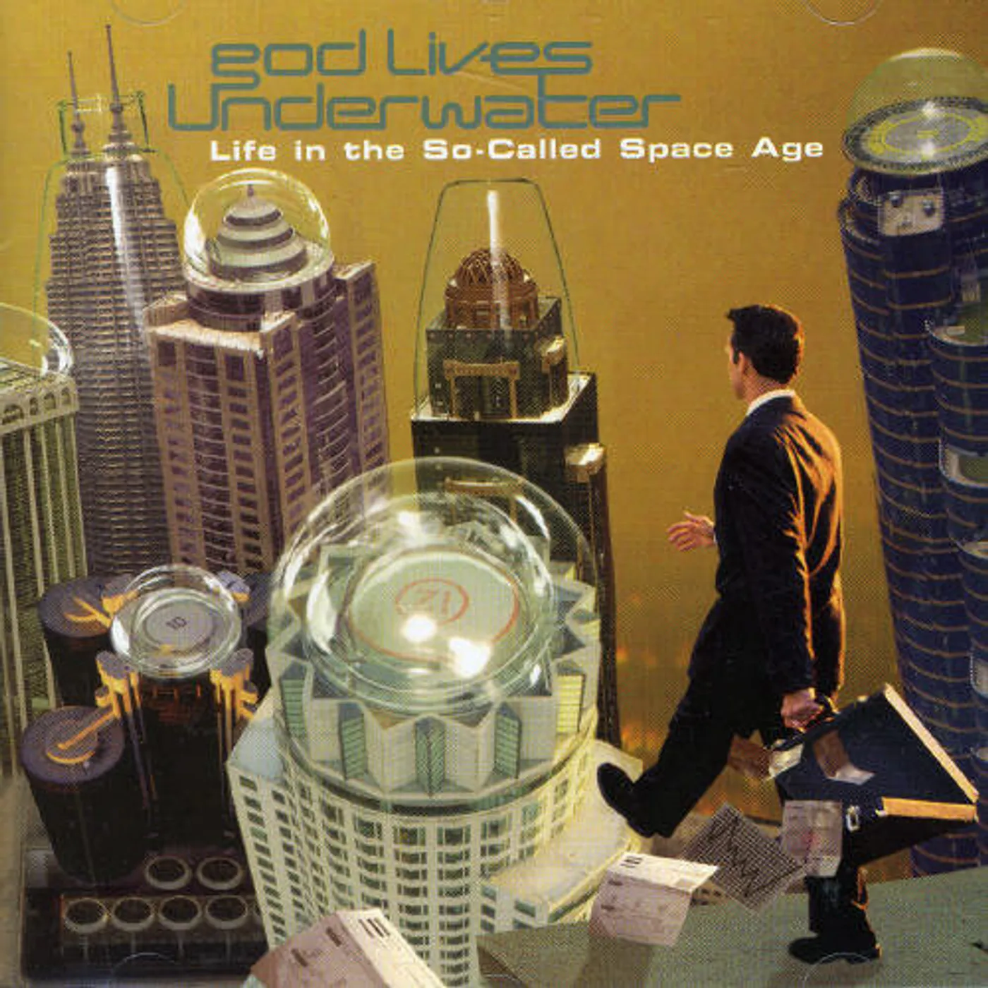God Lives Underwater LIFE IN THE SO CALLED SPACE AGE CD