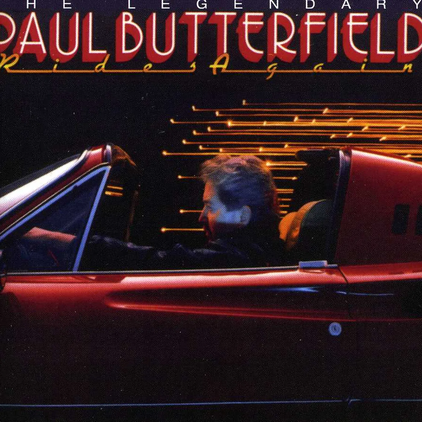 LEGENDARY PAUL BUTTERFIELD RIDES AGAIN CD