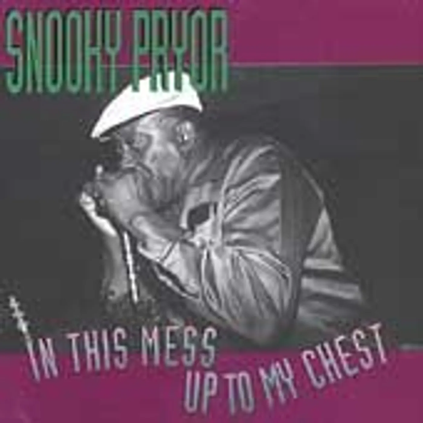 Snooky Pryor IN THIS MESS UP TO MY CHEST CD