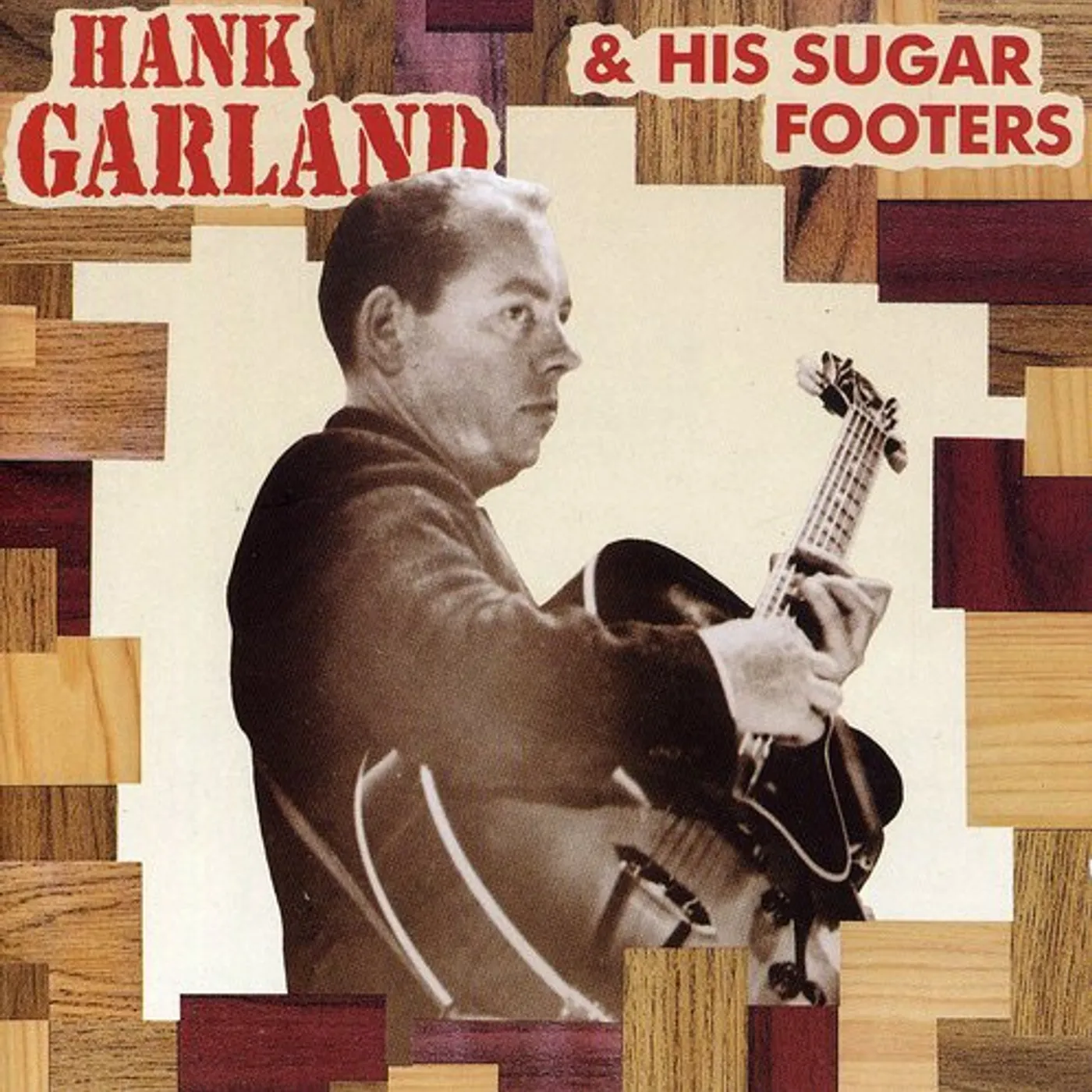 HANK GARLAND & HIS SUGAR FOOTERS CD