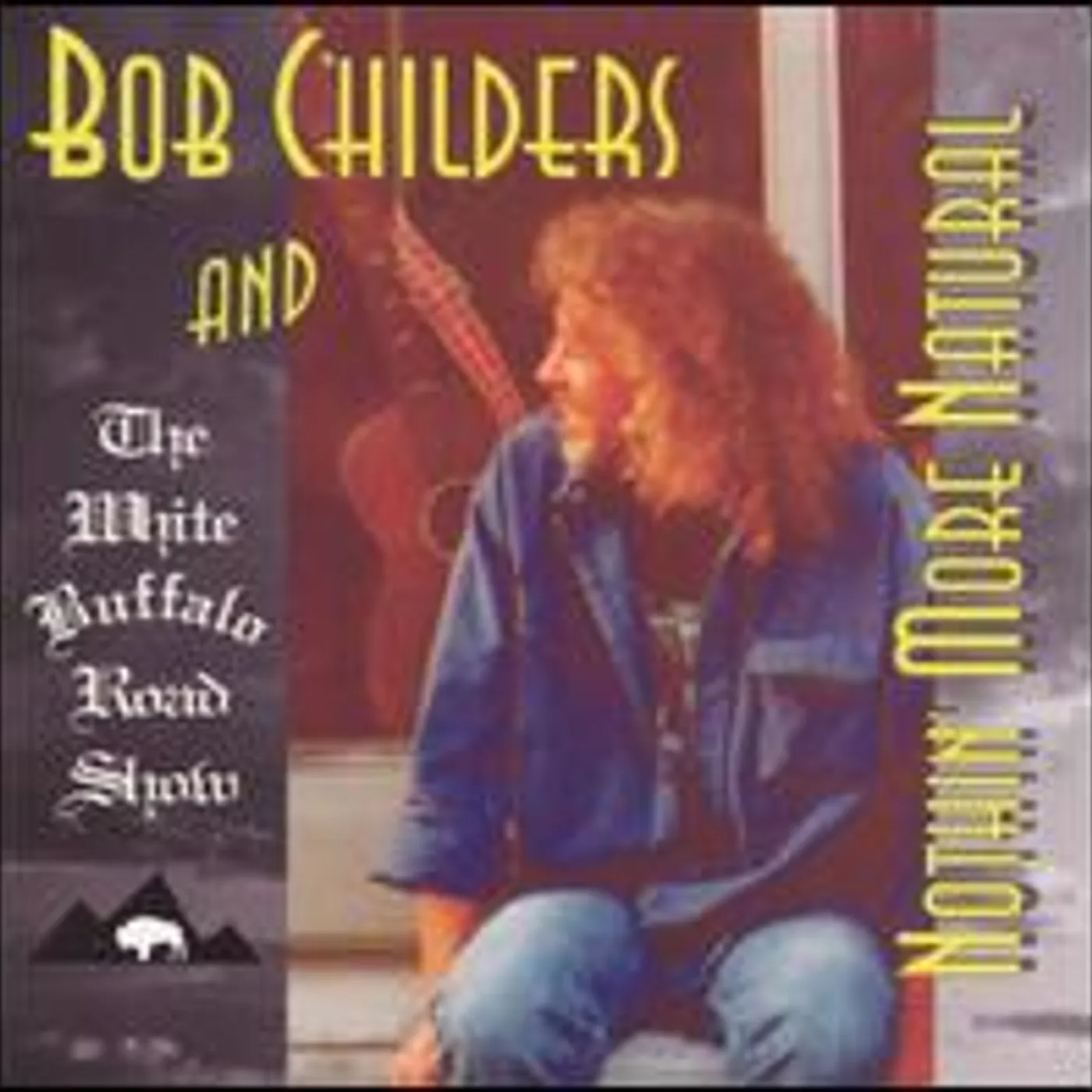 Bob Childers NOTHIN MORE NATURAL CD