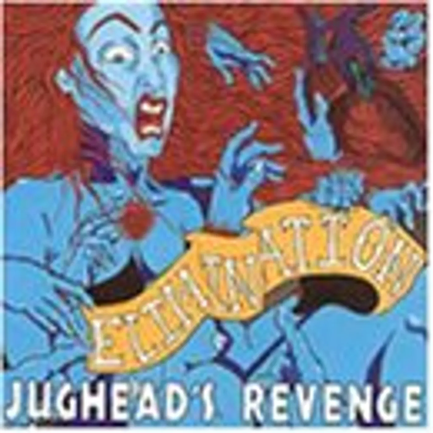 Jughead‘s Revenge ELIMINATION CD