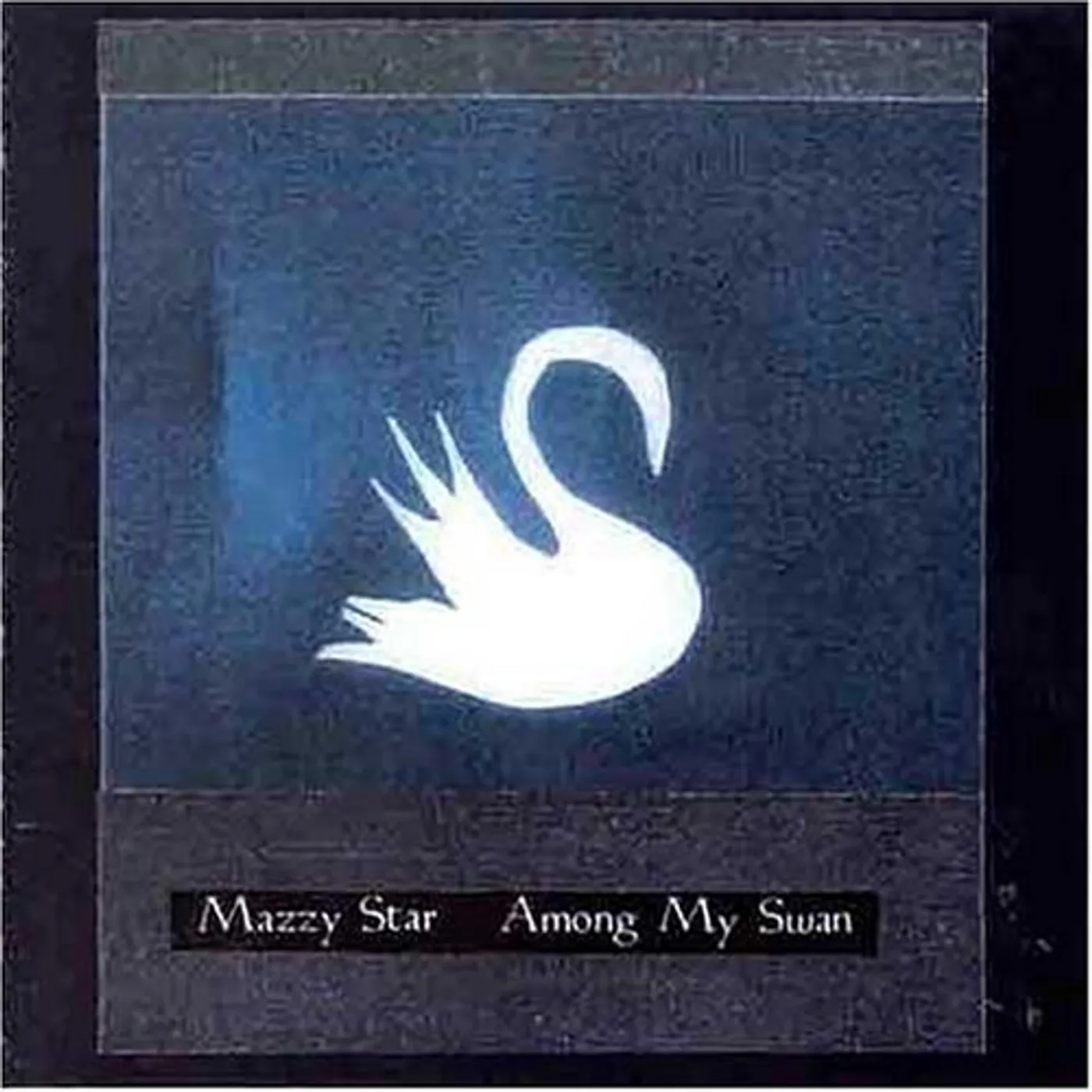Mazzy Star AMONG MY SWAN CD