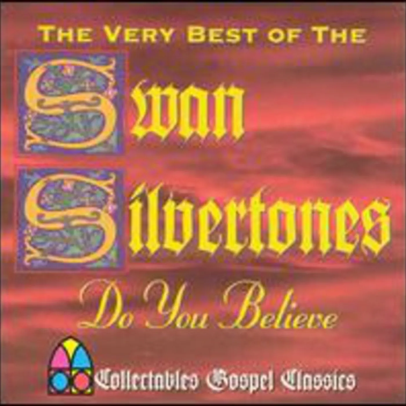 The Swan Silvertones DO YOU BELIEVE: VERY BEST OF CD