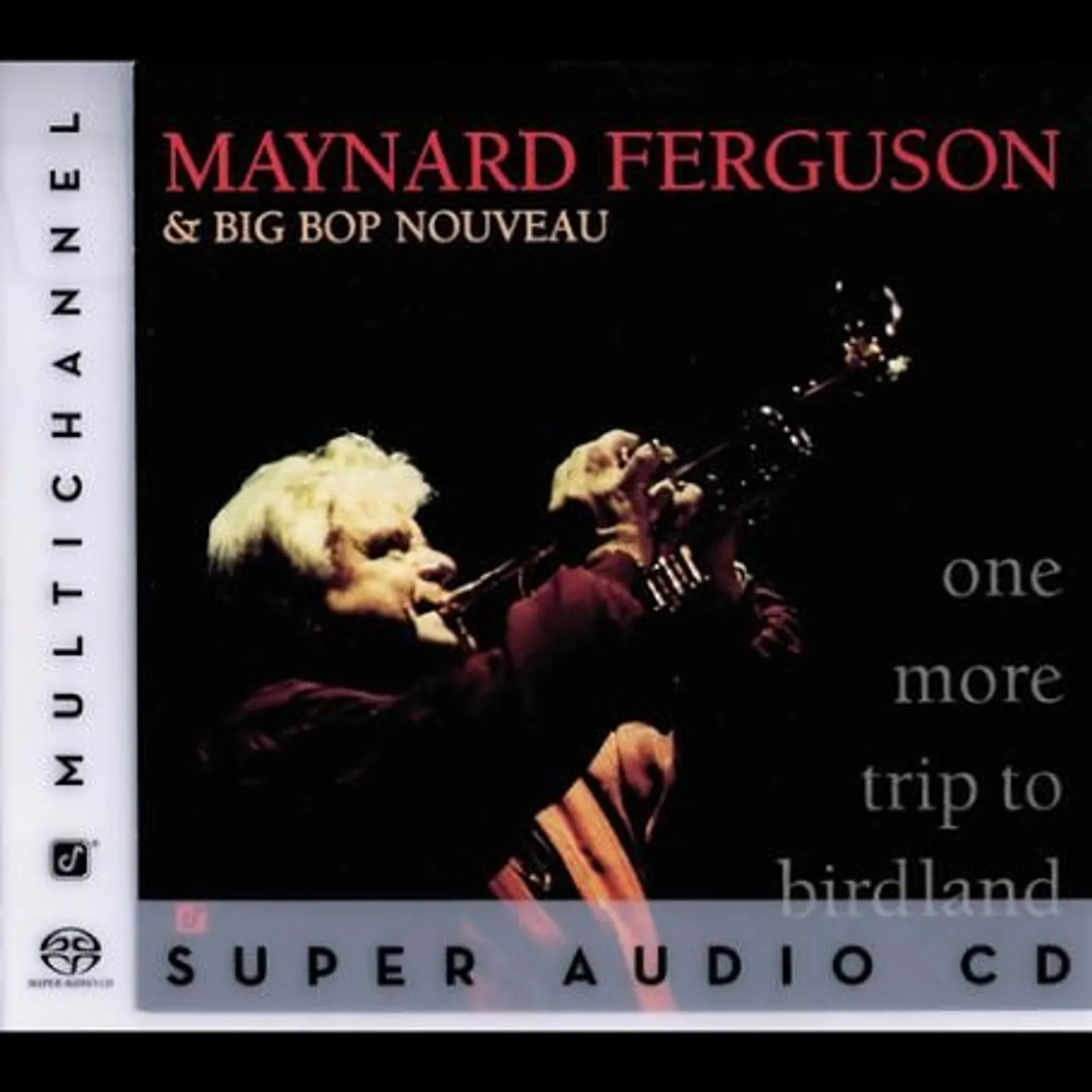 Maynard Ferguson & Big Bop Nouveau ONE MORE TRIP TO BIRDLAND CD