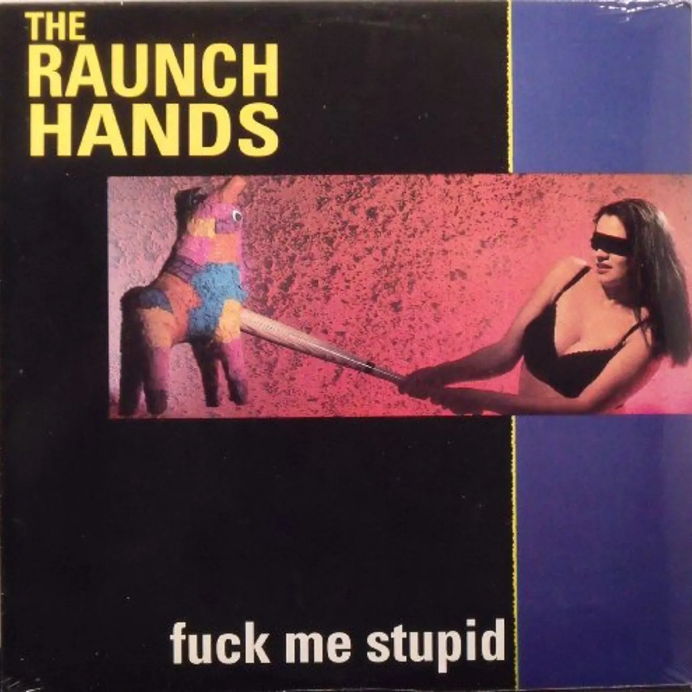 The Raunch Hands Fuck Me Stupid Vinyl Record