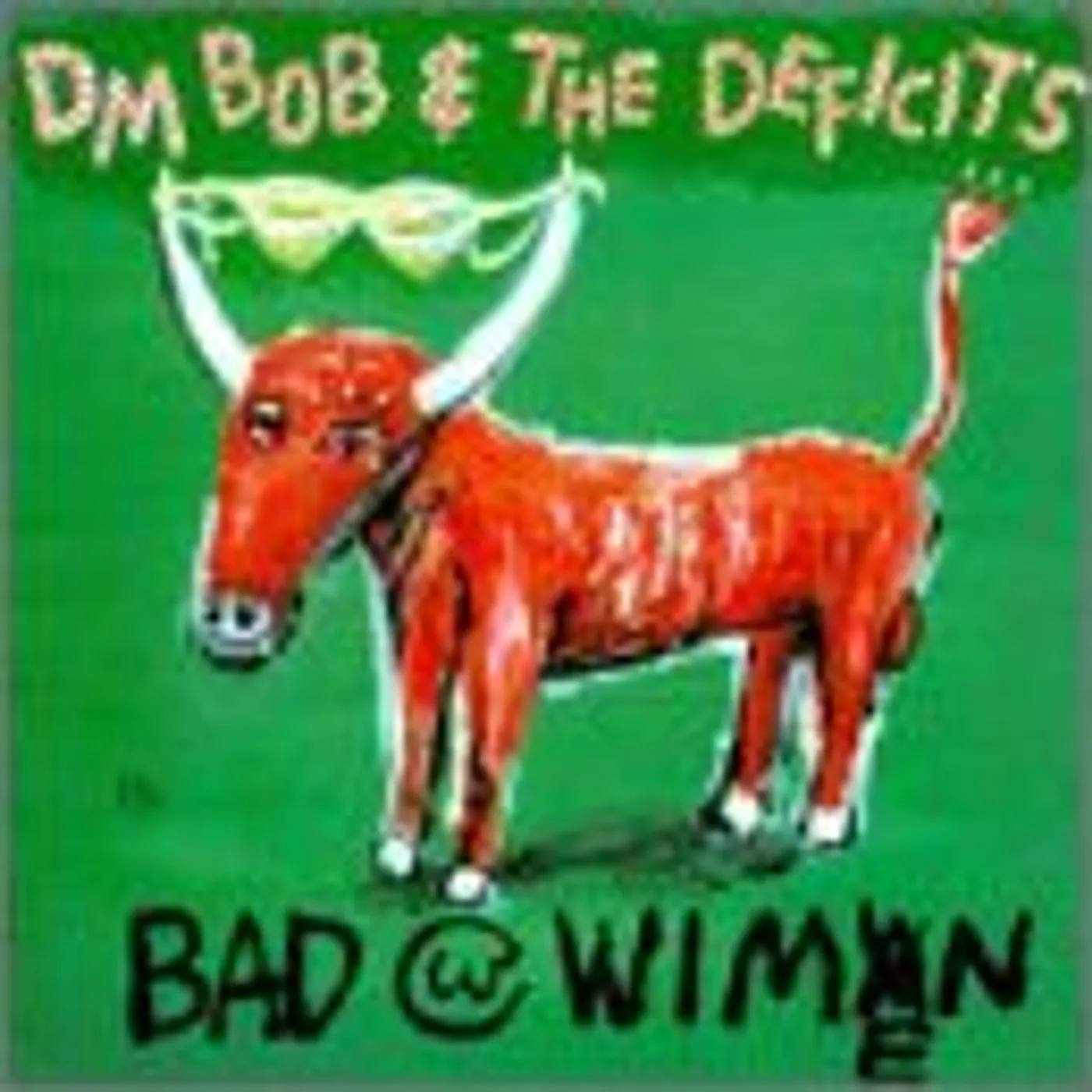 DM Bob & The Deficits Bad With Wimen Vinyl Record