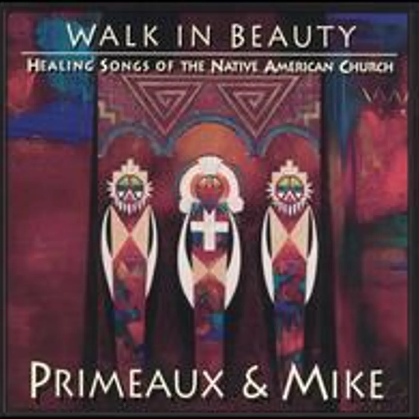 Primeaux & Mike WALK IN BEAUTY: HEALING SONGS OF NATIVE AMERICANS CD