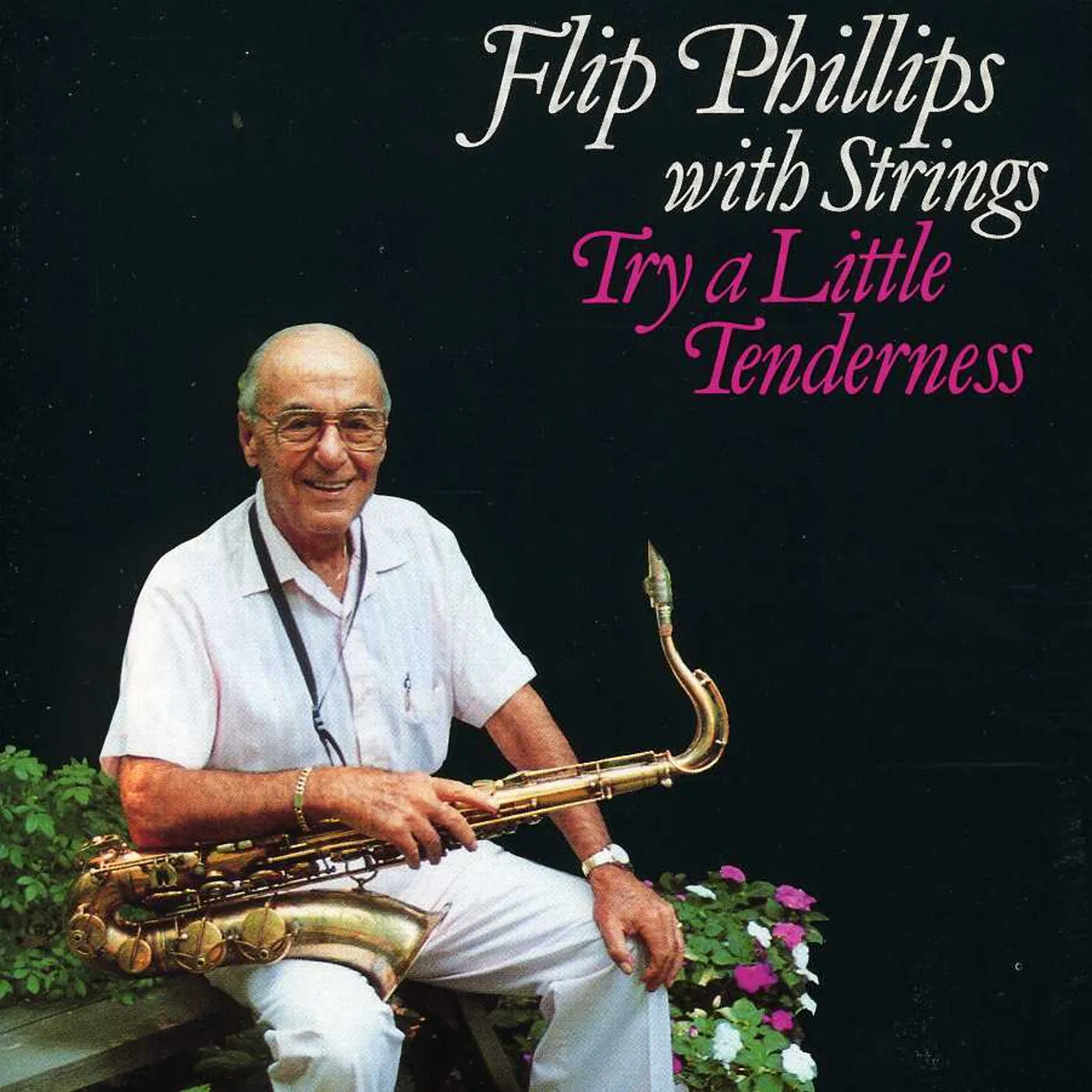 Flip Phillips TRY A LITTLE TENDERNESS CD