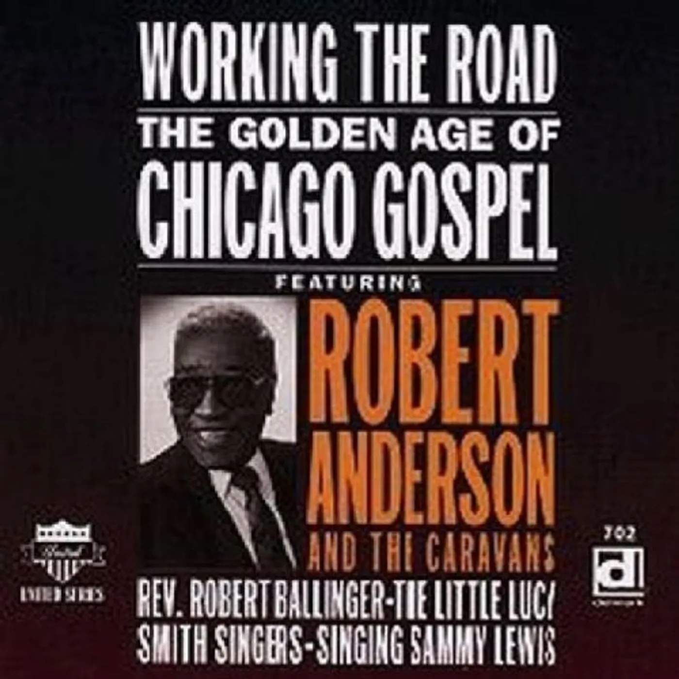 Robert Anderson WORKING THE ROAD: GOLDEN AGE OF CHICAGO GOSPEL CD
