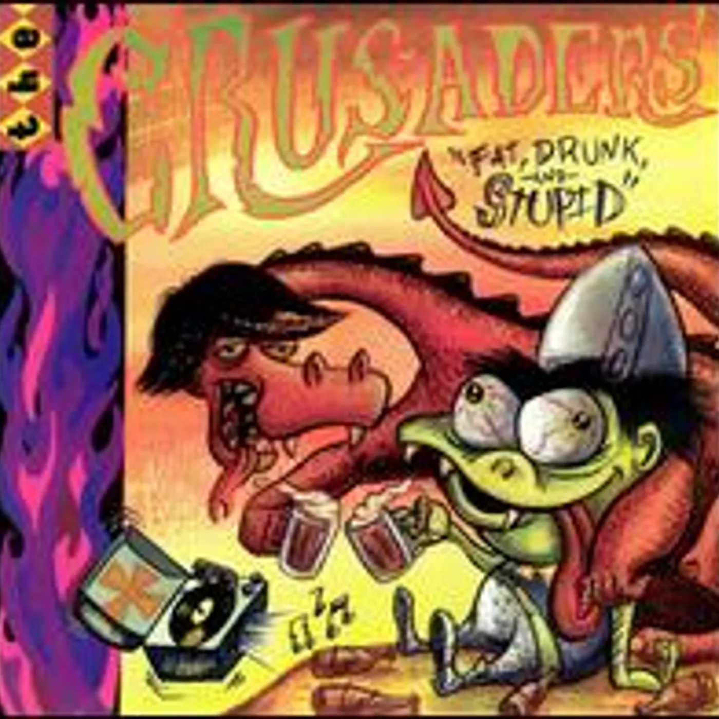 Crusaders FAT DRUNK & STUPID CD