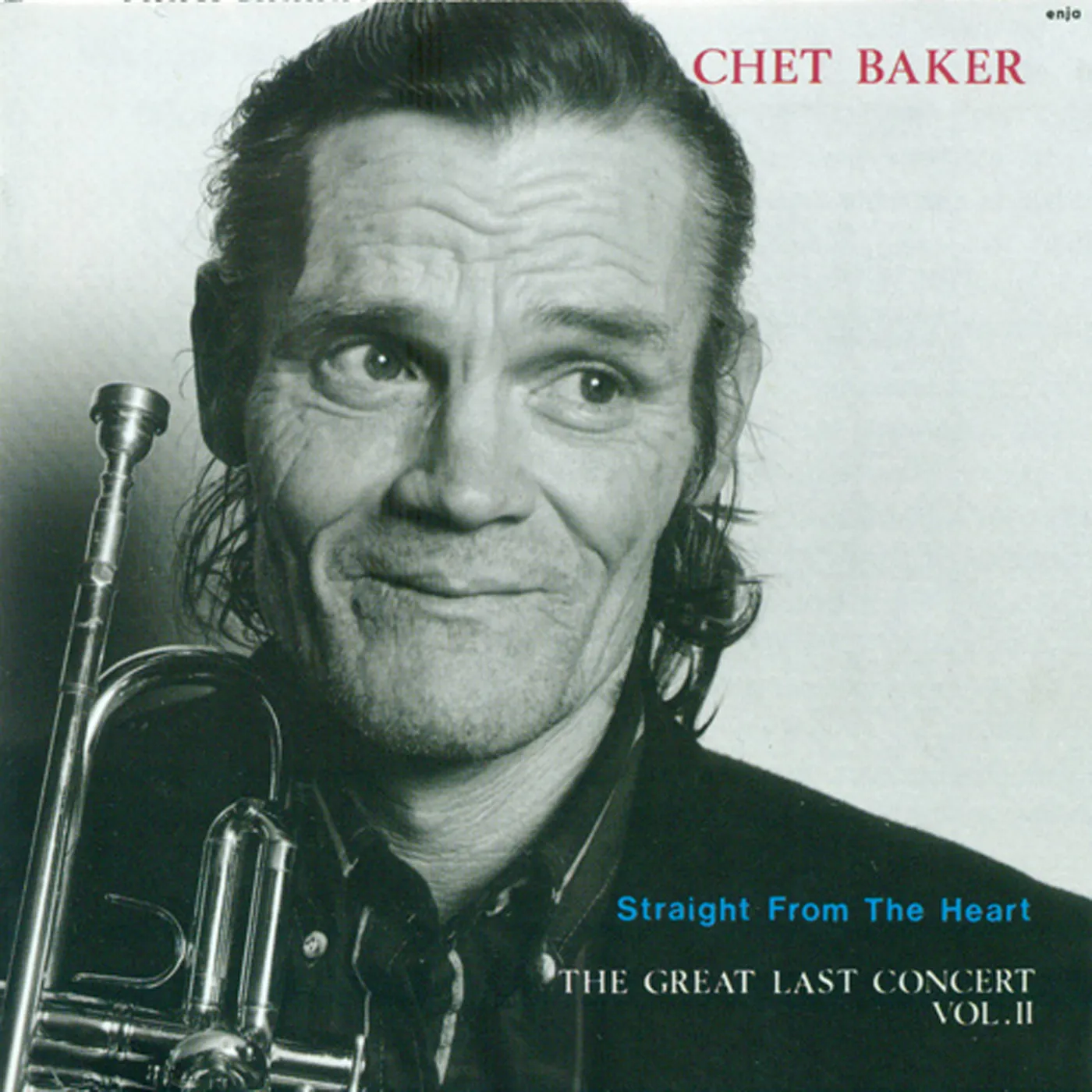 Chet Baker STRAIGHT FROM THE HEART: LAST CONCERT 2 CD