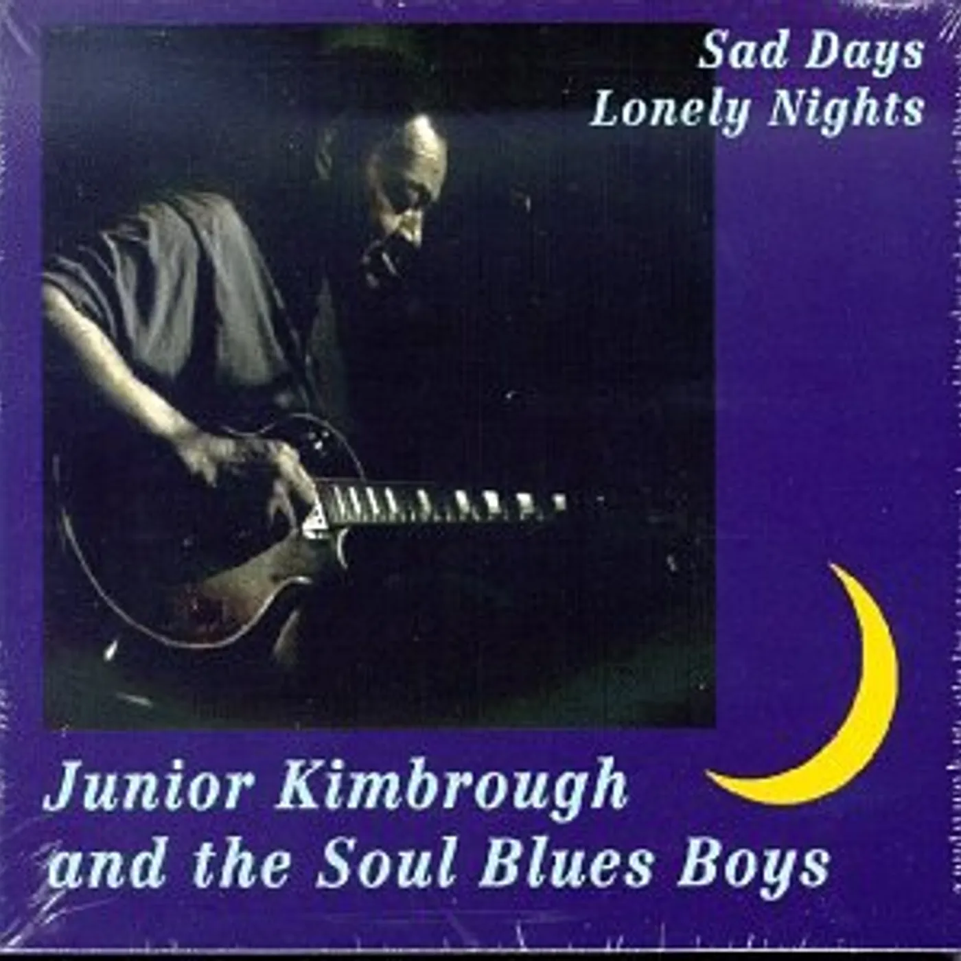 Junior Kimbrough and the Soul Blues Boys SAD DAYS LONELY NIGHTS CD