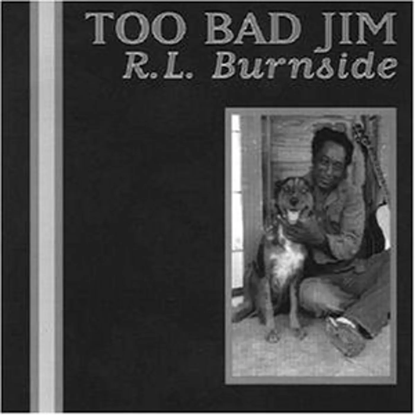 R.L. Burnside TOO BAD JIM CD