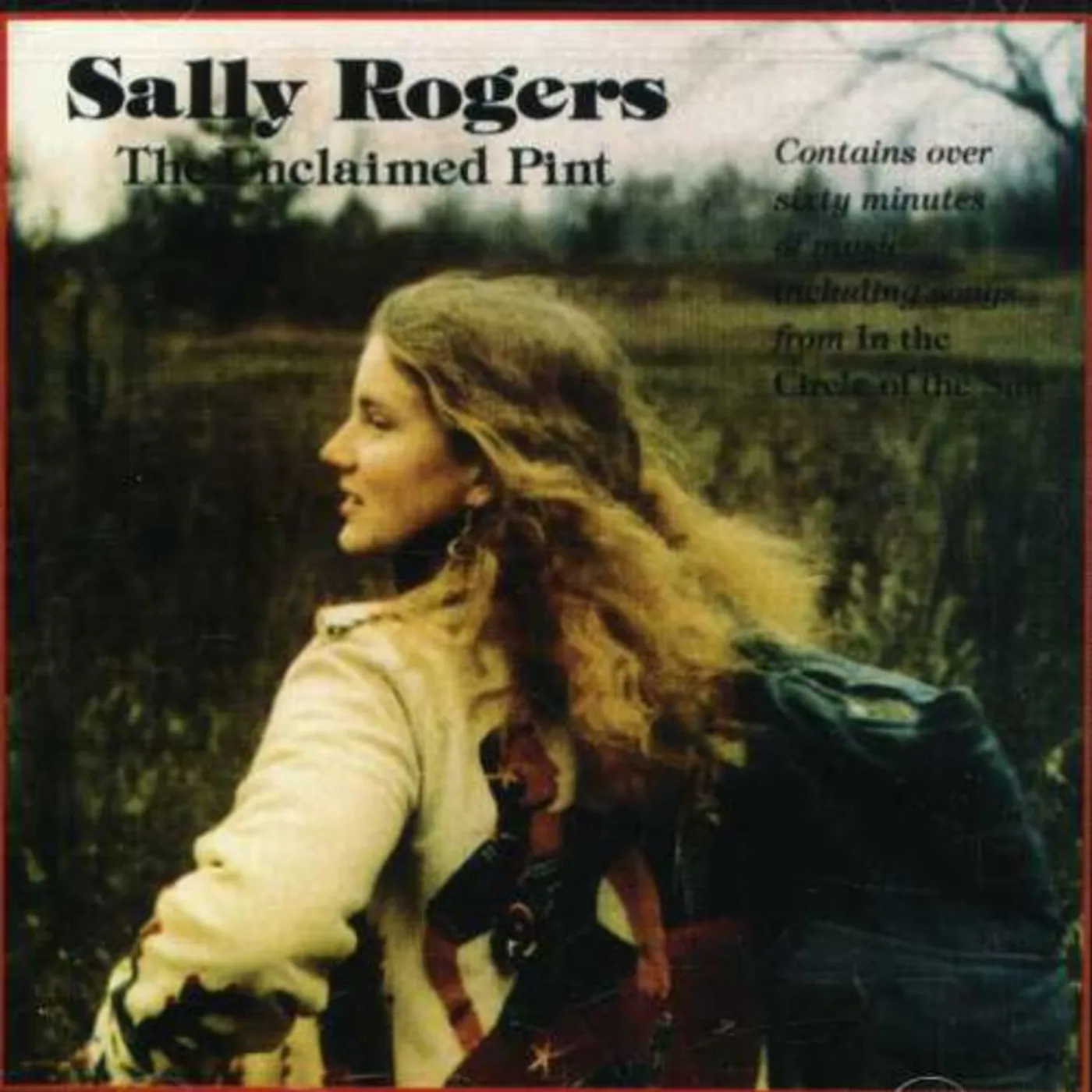 Sally Rogers UNCLAIMED PINT & CIRCLE OF SUN CD