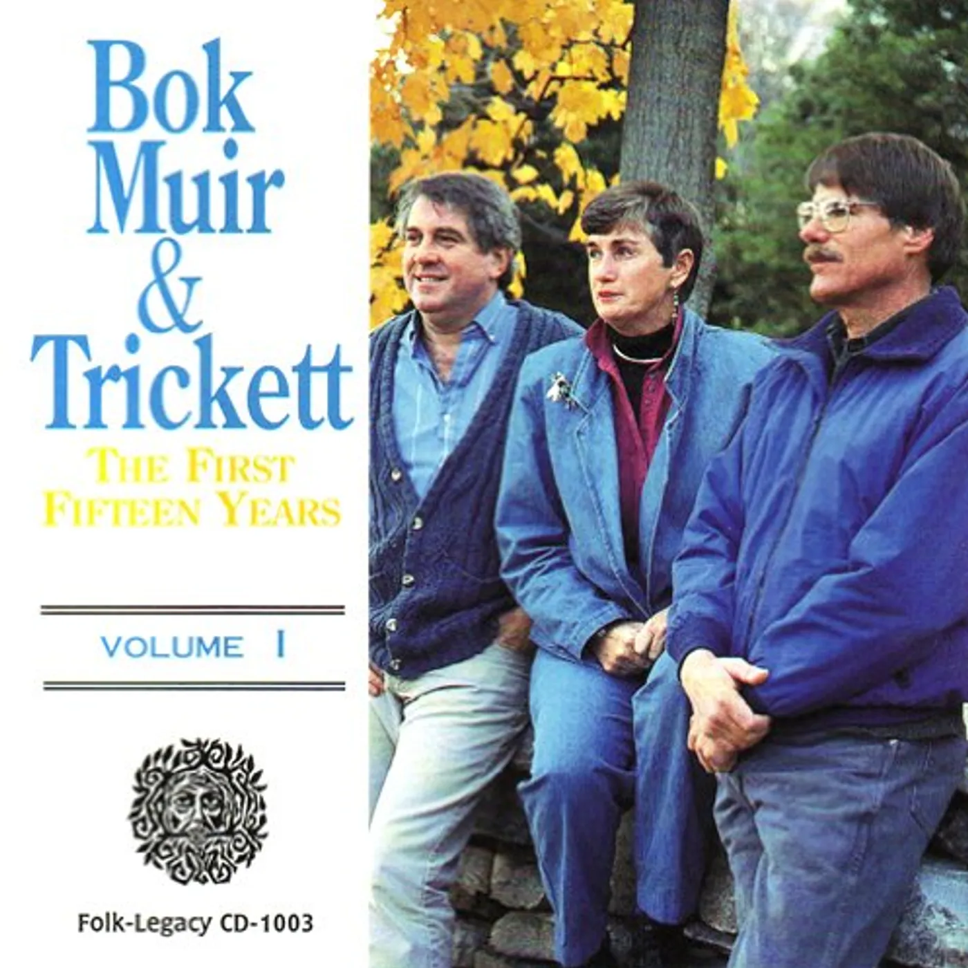 Gordon Bok, Ed Trickett, Ann Mayo Muir FIRST FIFTEEN YEARS 1 CD