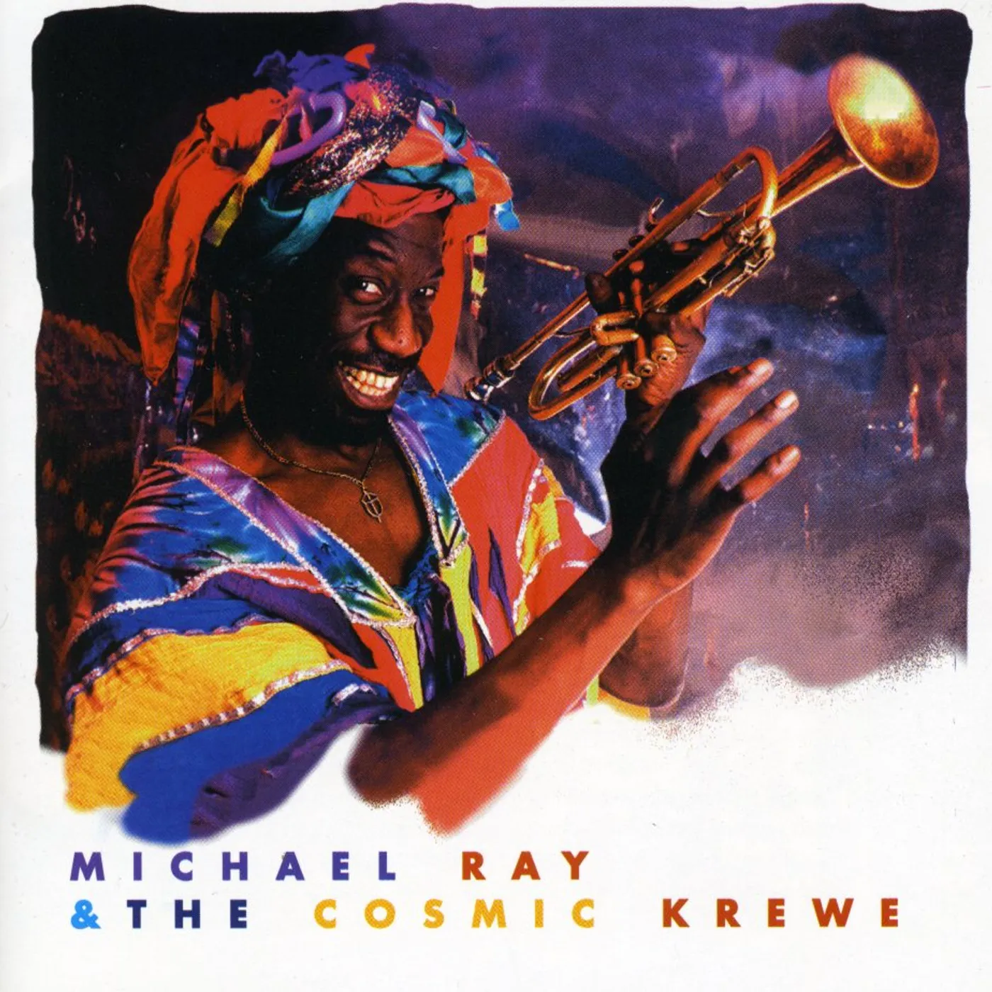 MICHAEL RAY & COSMIC KREWE CD