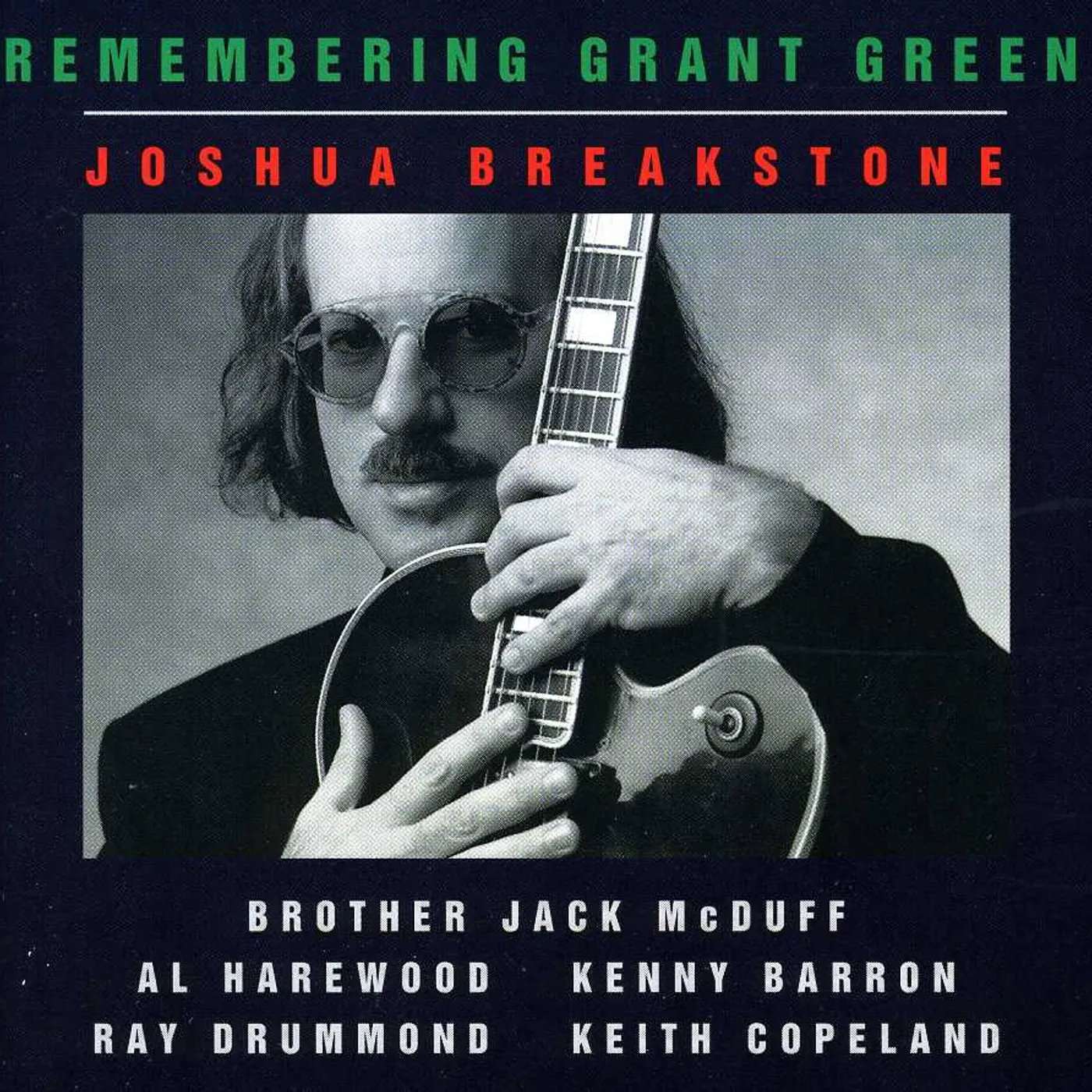 Joshua Breakstone REMEMBERING GRANT GREEN CD