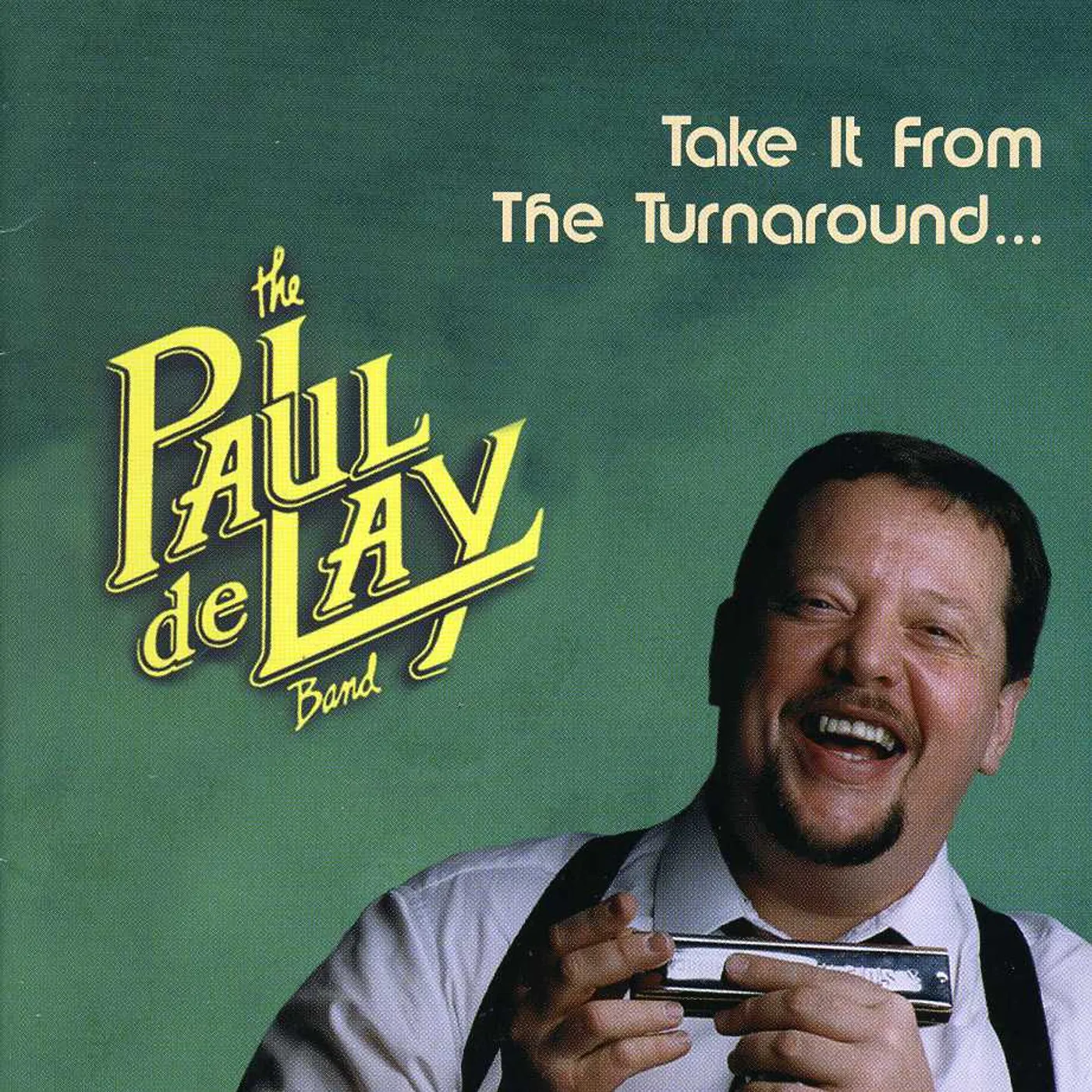 Paul Delay TAKE IT FROM THE TURNAROUND CD