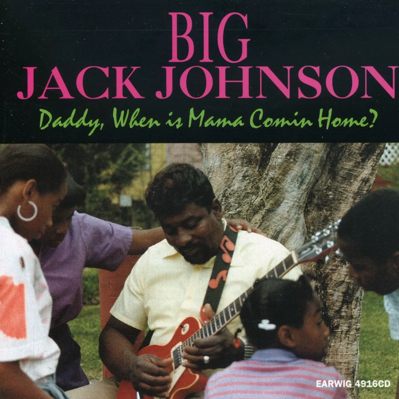 Big Jack Johnson DADDY WHEN IS MAMA COMIN HOME CD