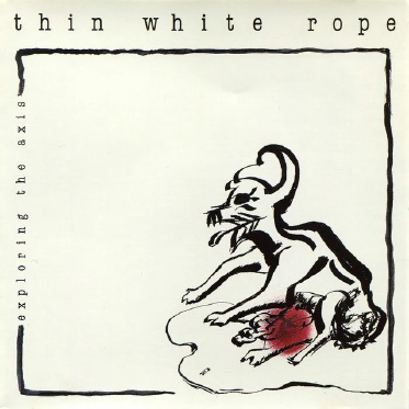 Thin White Rope Exploring the Axis Vinyl Record