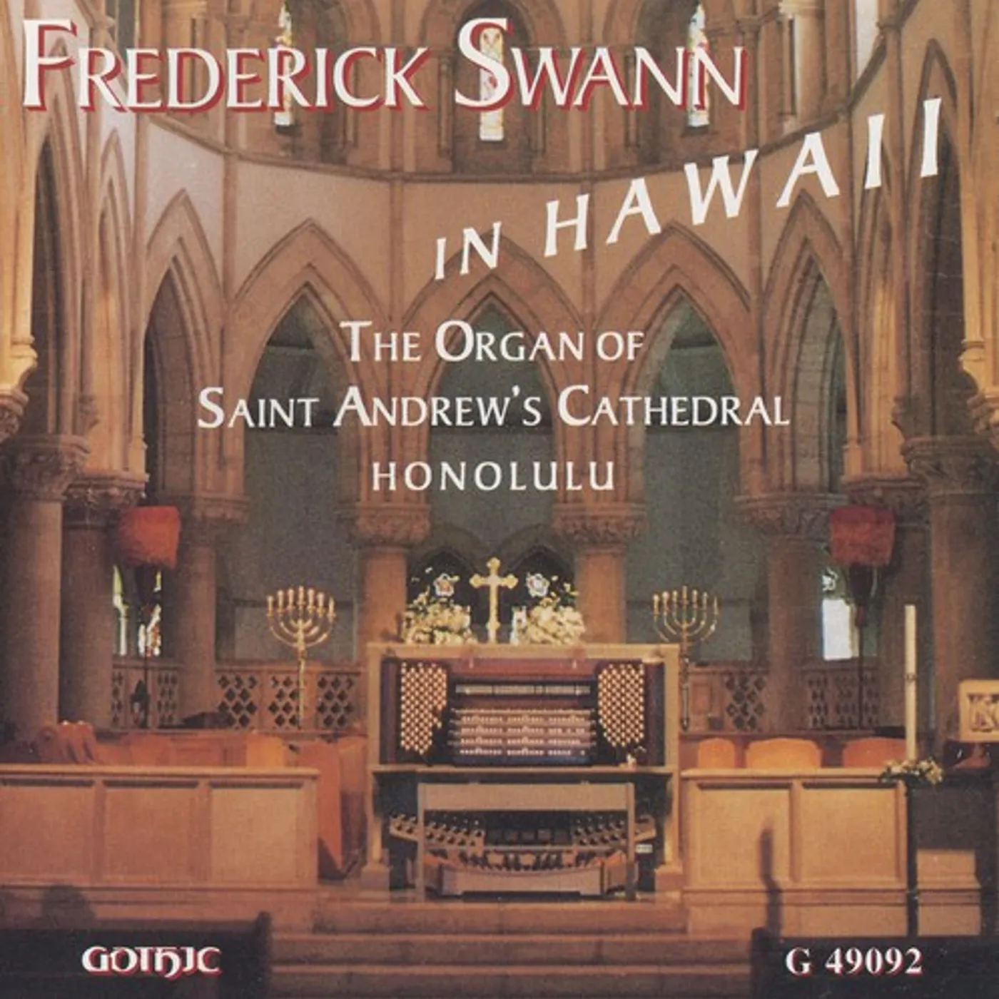 Frederick Swann PLAYS THE ORGAN AT ST ANDREW'S CATHEDRAL, HONOLULU CD