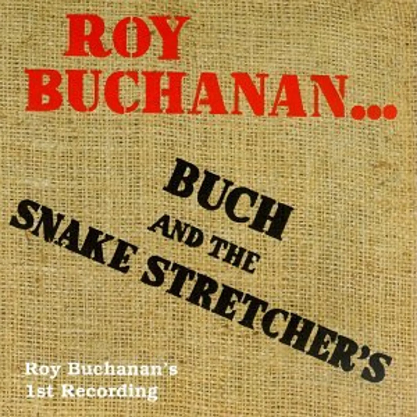 Roy Buchanan BUCK & THE SNAKE STRETCHERS-ONE OF THREE LIVE REGG CD