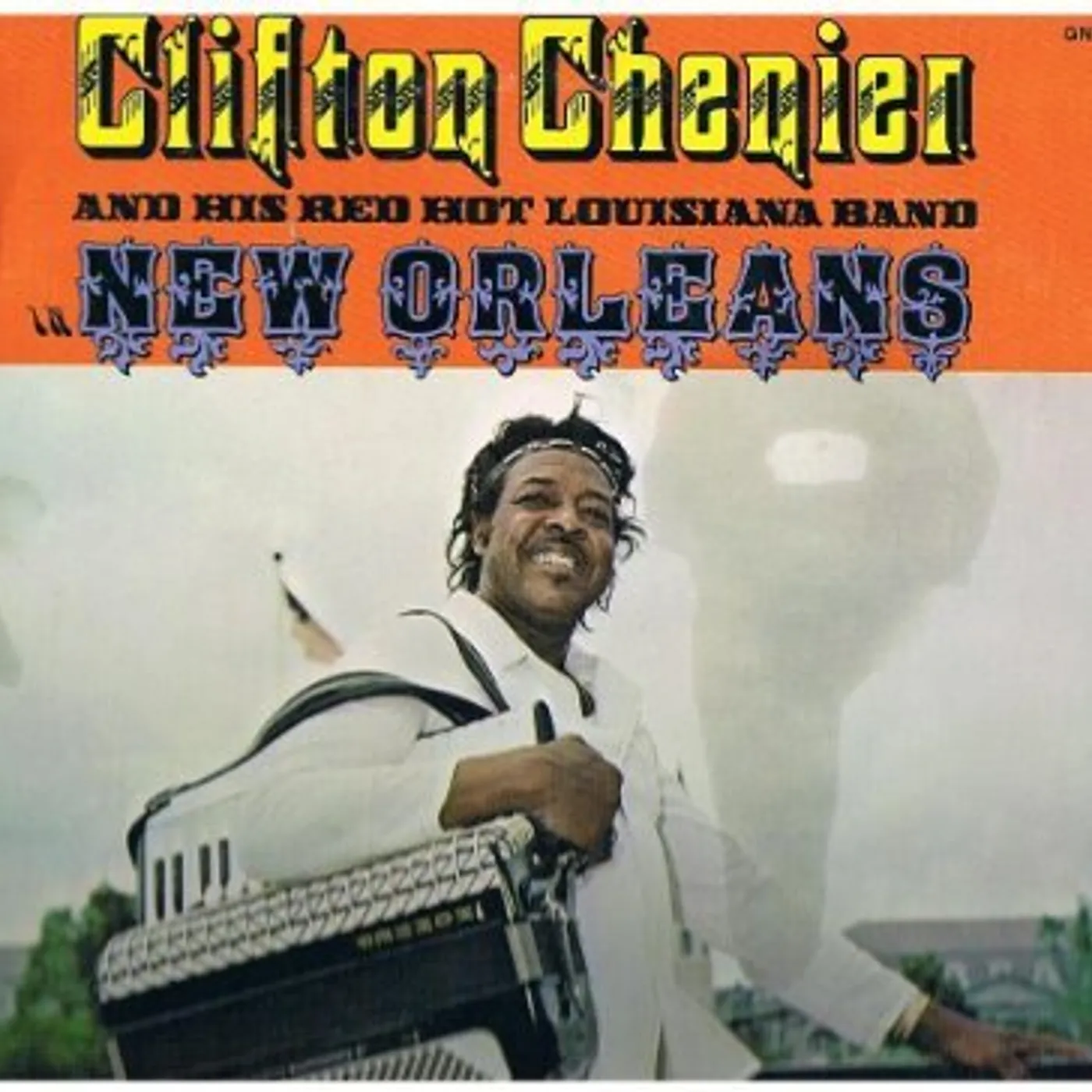 Clifton Chenier And His Red Hot Louisiana Band NEW ORLEANS Vinyl Record