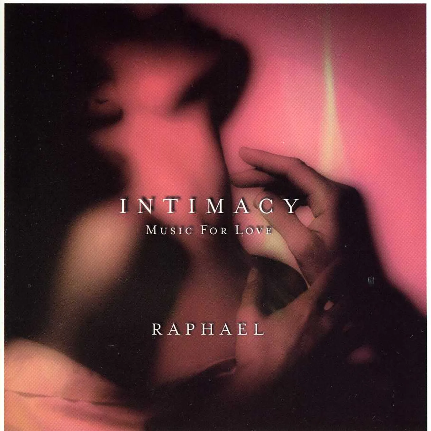 Raphaël INTIMACY: MUSIC FOR LOVE CD