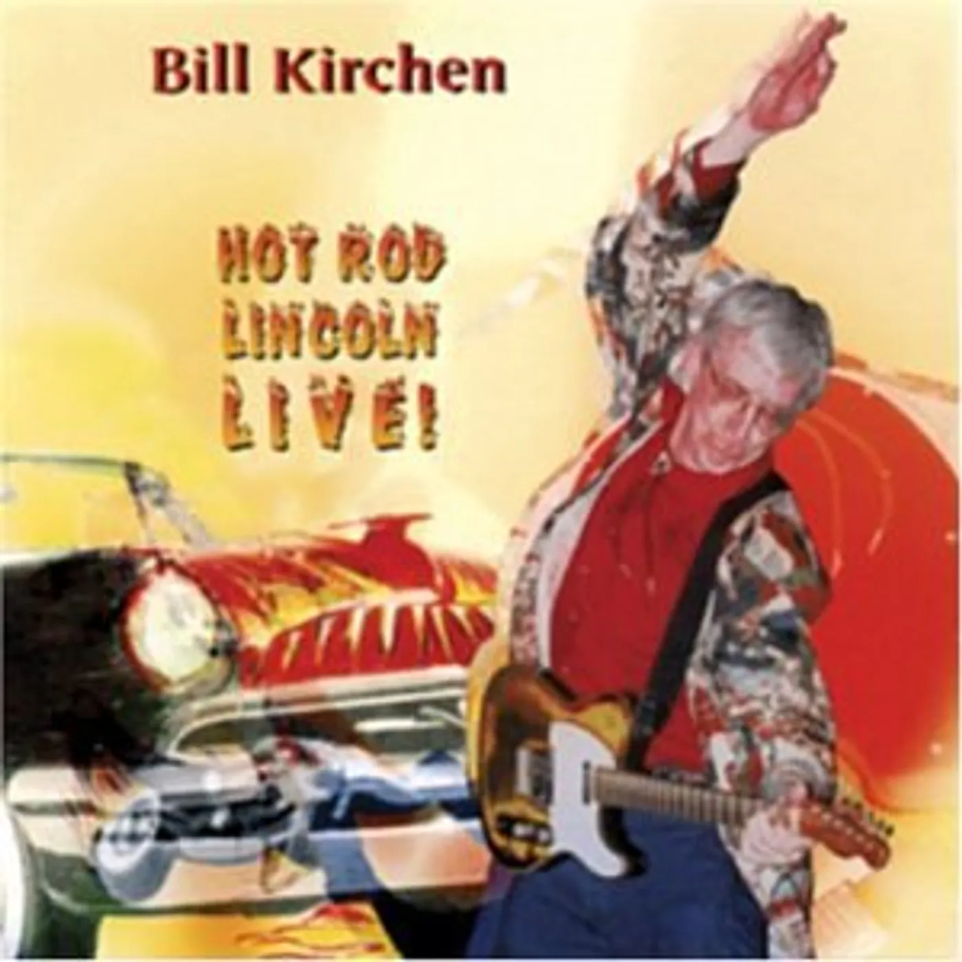 Bill Kirchen HOT ROD LINCOLN CD
