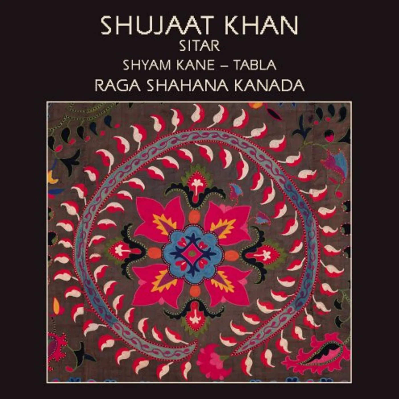 Shujaat Khan RAGA SHAHANA KANADA CD