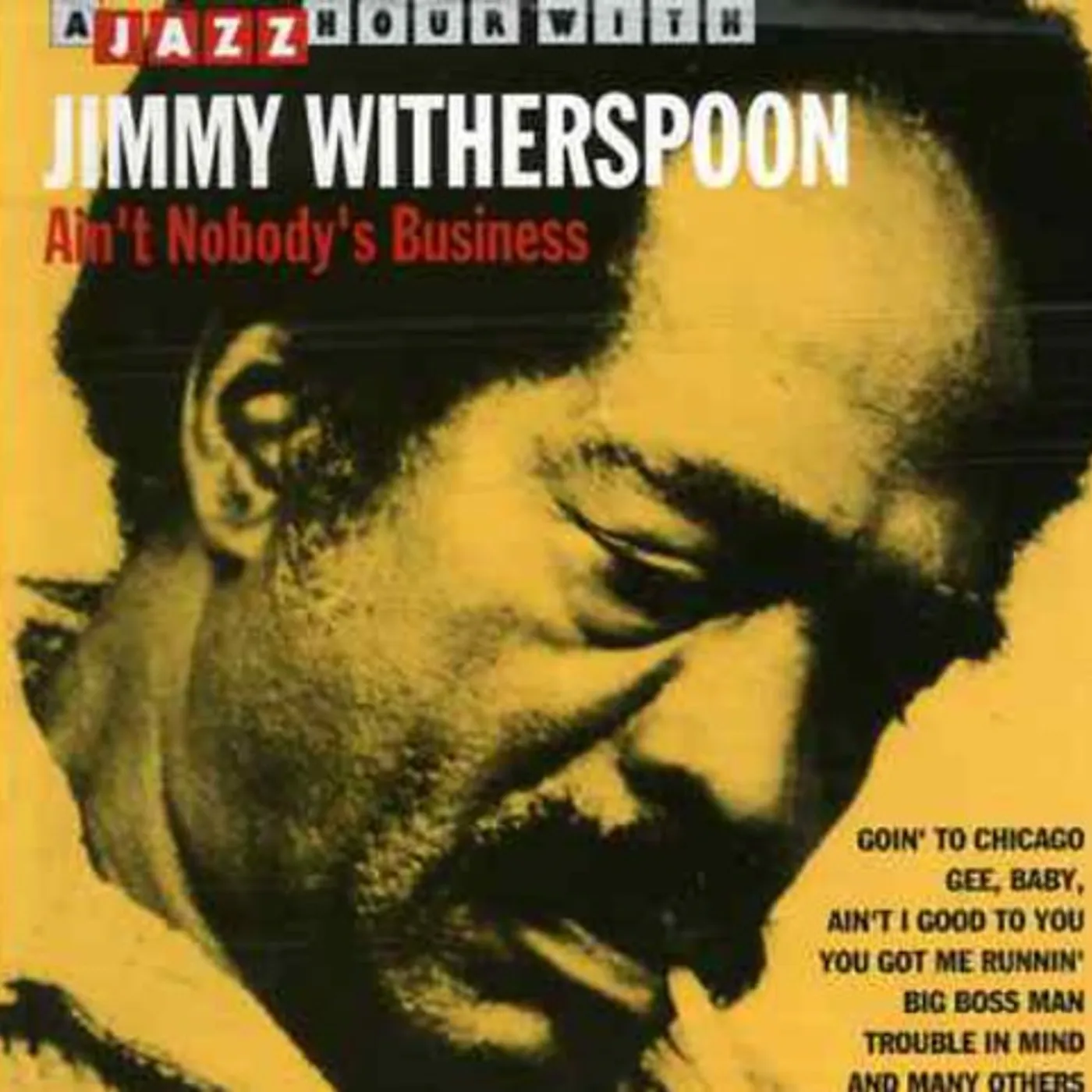 Jimmy Witherspoon AIN'T NOBODY'S BUSINESS CD