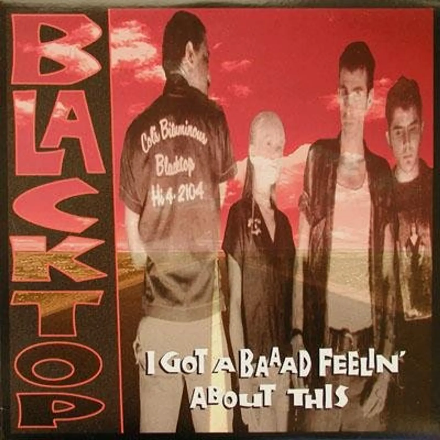 Blacktop I'VE GOT A BAAAD FEELING CD