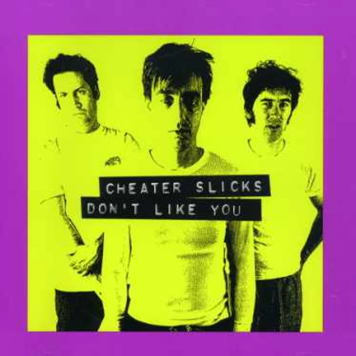 Cheater Slicks DON'T LIKE YOU CD