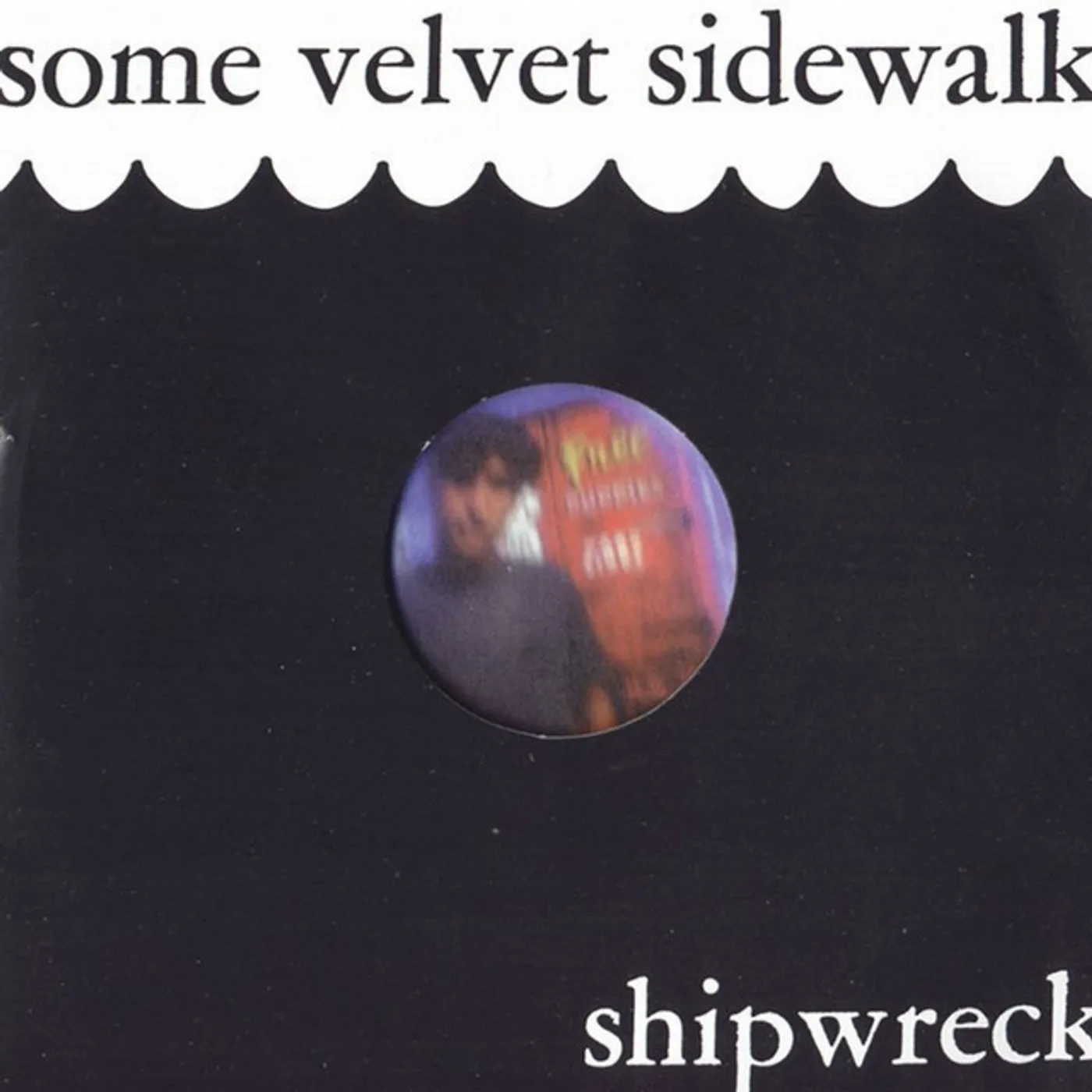 Some Velvet Sidewalk SHIPWRECK CD