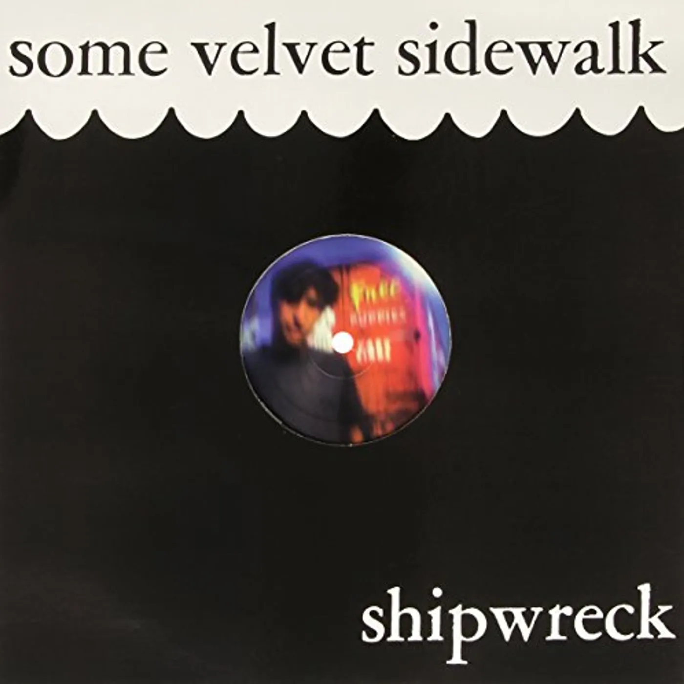 Some Velvet Sidewalk Shipwreck Vinyl Record