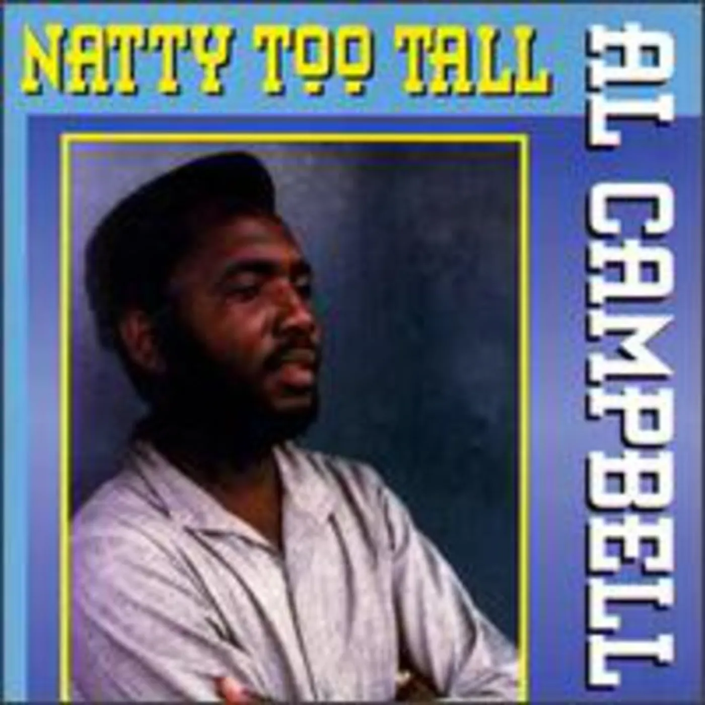 Al Campbell NATTY TOO TALL CD