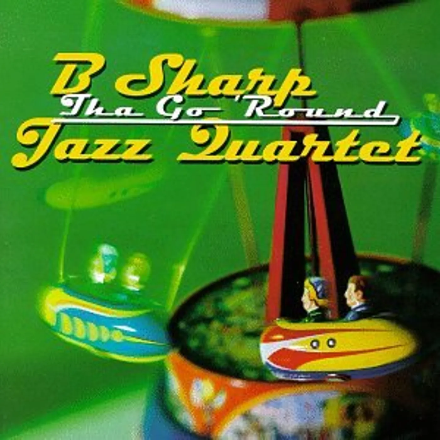B Sharp Jazz Quartet THA GO 'ROUND CD
