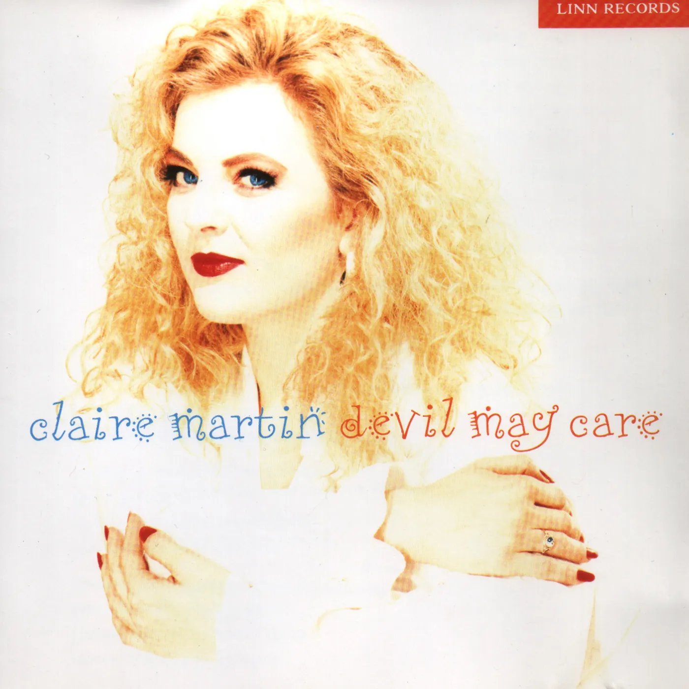 Claire Martin DEVIL MAY CARE CD