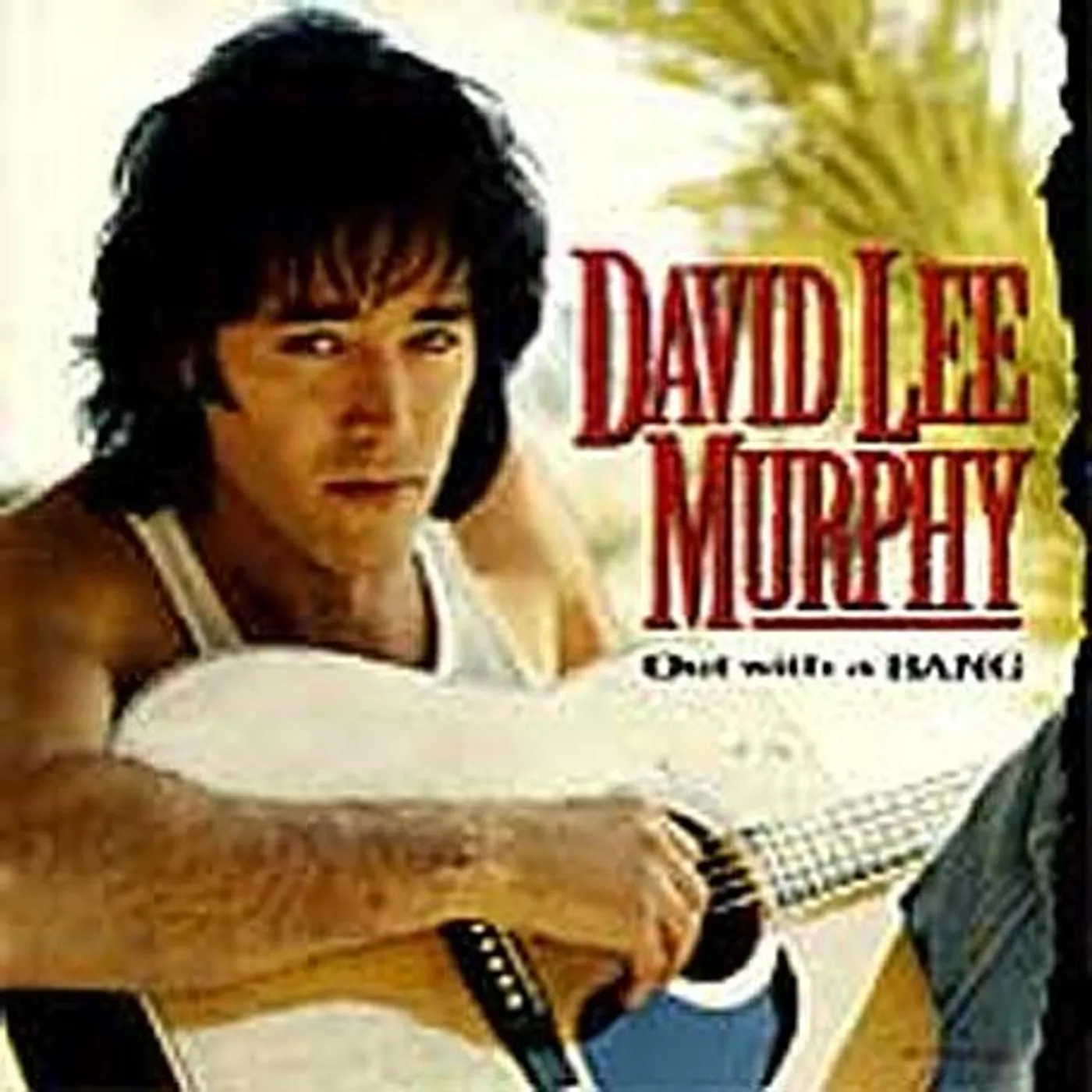 David Lee Murphy OUT WITH A BANG CD