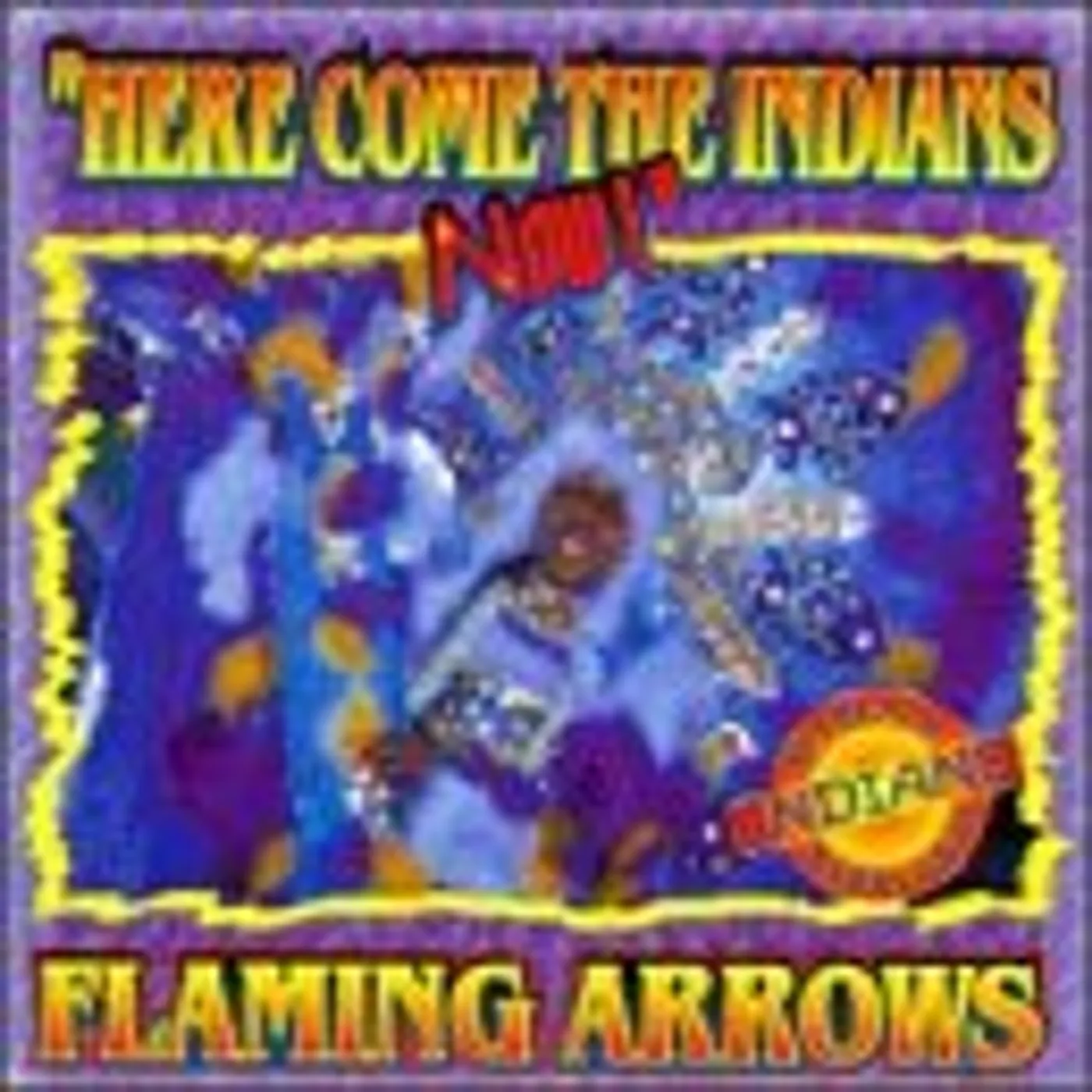 Flaming Arrows HERE COME THE INDIANS CD