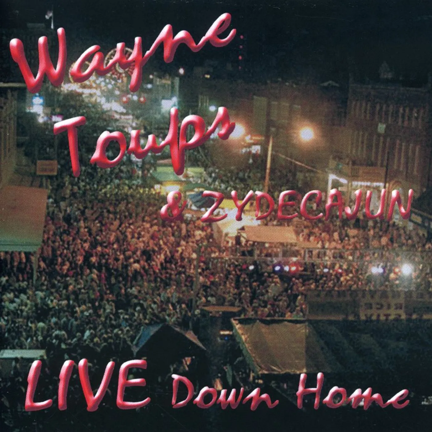 Wayne Toups LIVE DOWN HOME CD
