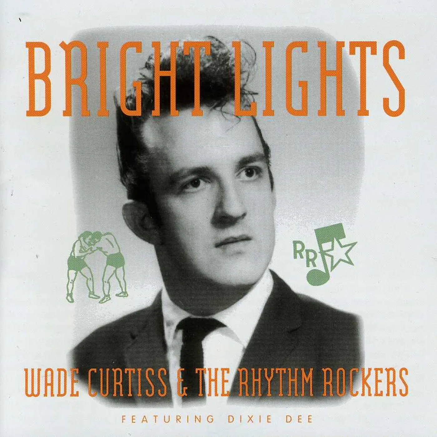 Wade Curtiss & The Rhythm Rockers BRIGHT LIGHTS CD