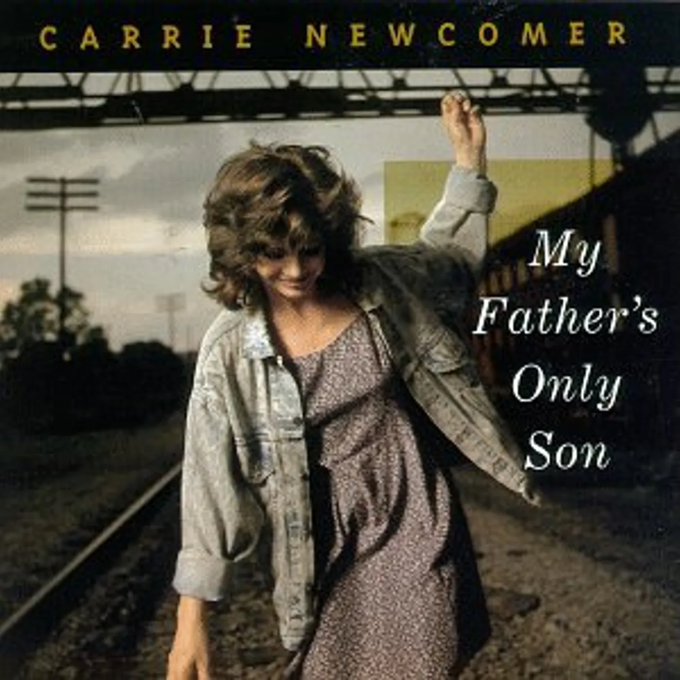 Carrie Newcomer MY FATHER'S ONLY SON CD