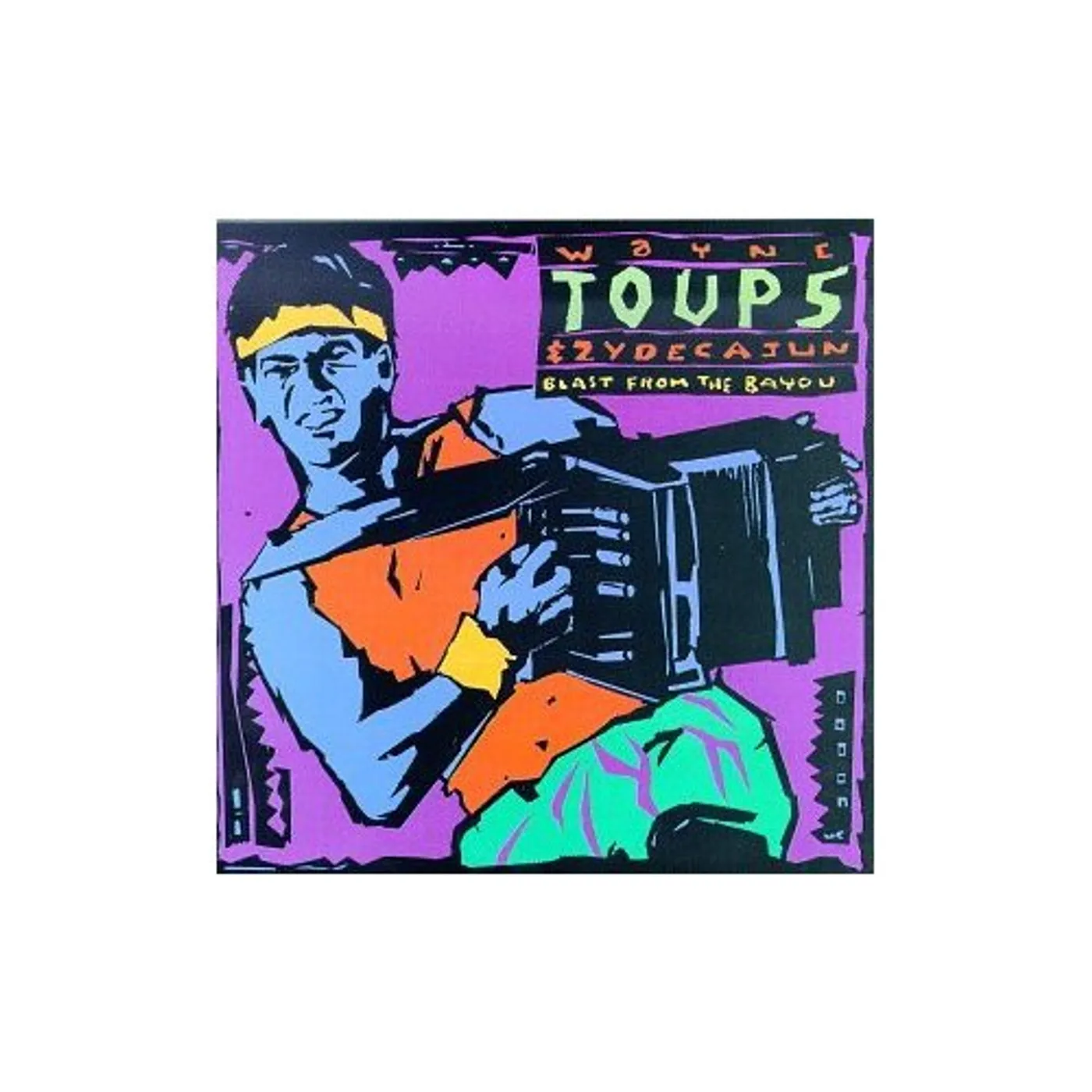 Wayne Toups BLAST FROM THE BAYOU CD